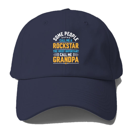 some people call me a rockstar the most important call me grandpa Hat