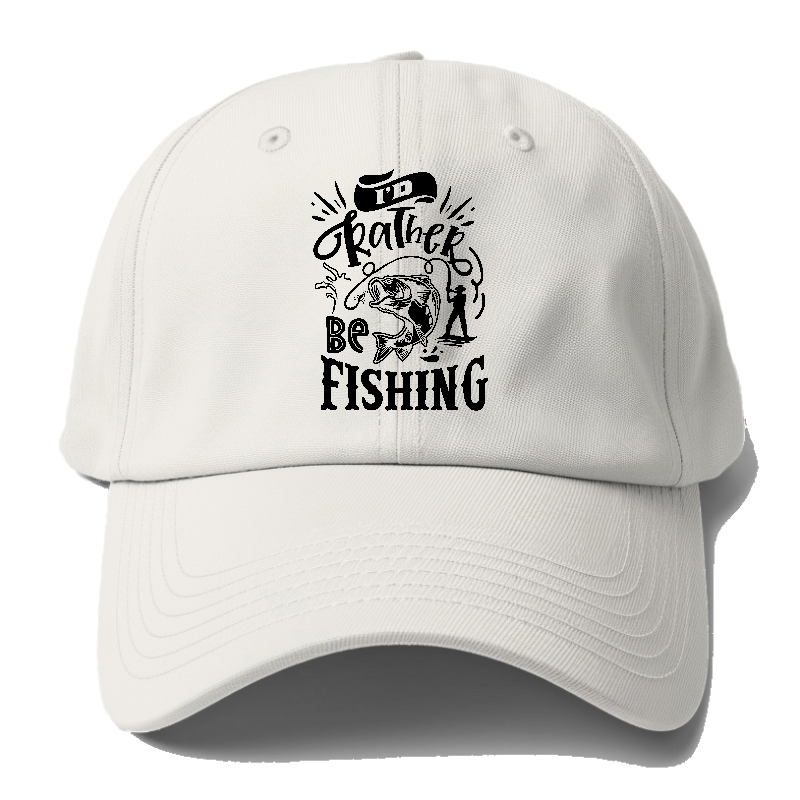 Id rather be fishing Hat