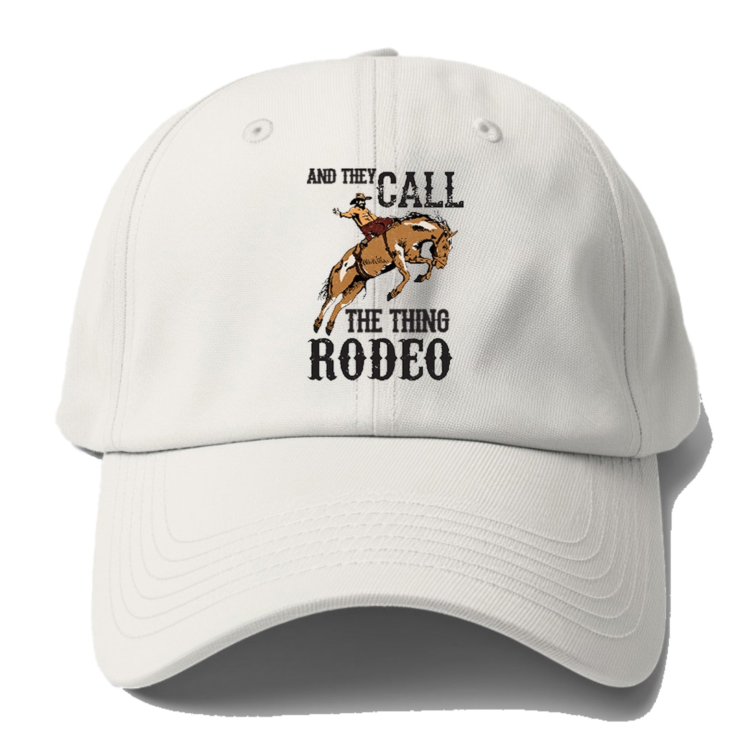 And They Called The Thing Rodeo Hat