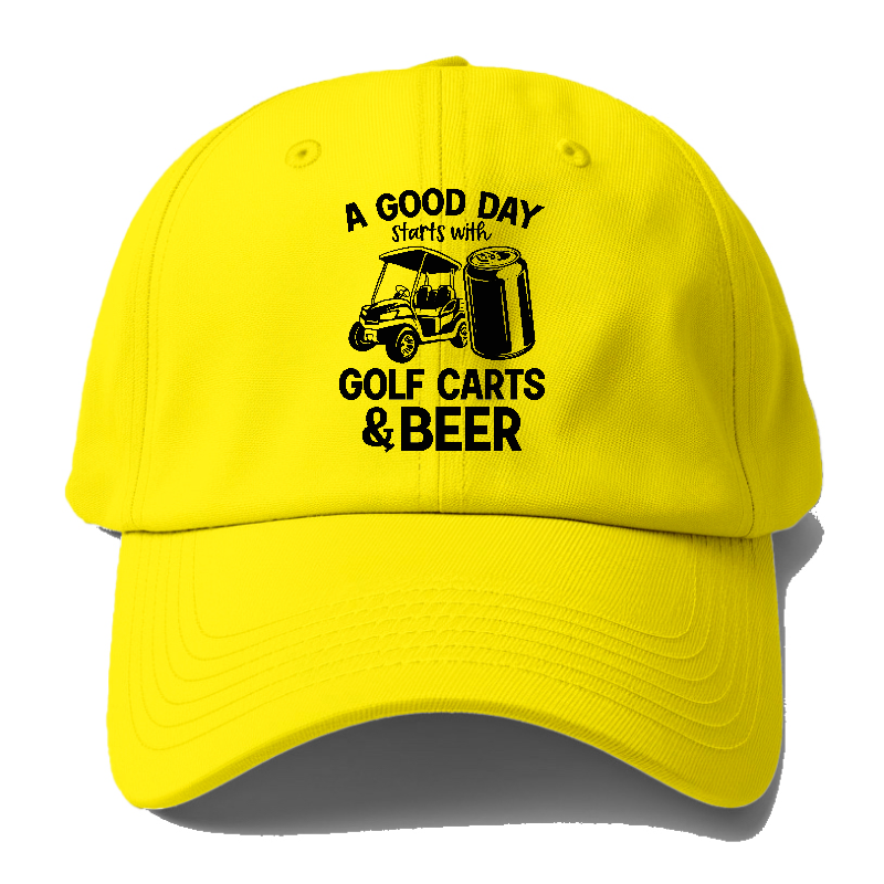 A Good Day Starts With Golf Carts And Beer Hat