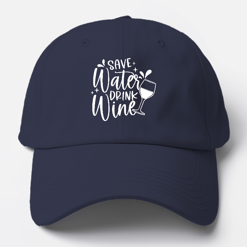 save water drink wine Hat